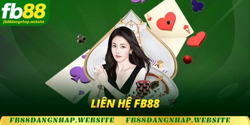 Những phương thức liên hệ FB88 đăng nhập